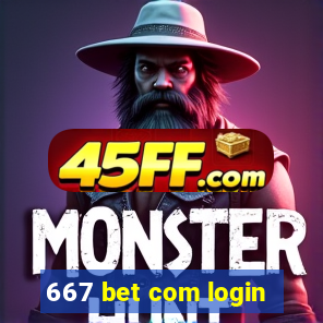667 bet com login